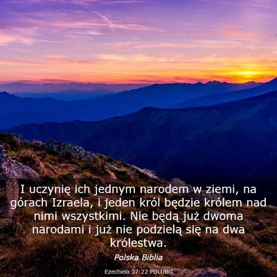 Picture 03 - Ezechiela 37:22 POLUBG - I uczynię ich jednym narodem w ziemi, na górach - Bible Verse Picture