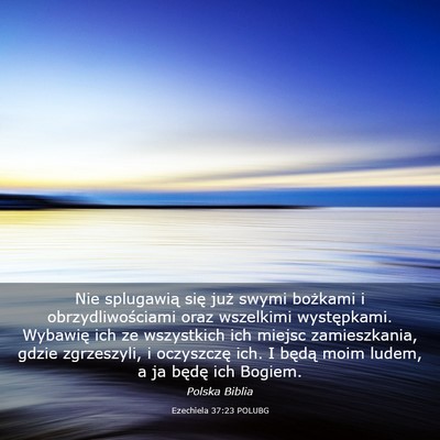 Picture 03 - Ezechiela 37:23 POLUBG - Nie splugawią się już swymi bożkami i - Bible Verse Picture