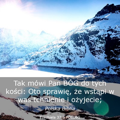 Picture 03 - Ezechiela 37:5 POLUBG - Tak mówi Pan BÓG do tych kości: Oto sprawię, - Bible Verse Picture