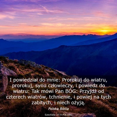 Picture 03 - Ezechiela 37:9 POLUBG - I powiedział do mnie: Prorokuj do wiatru, - Bible Verse Picture