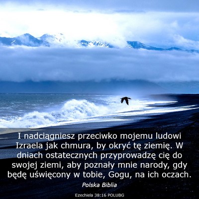 Picture 03 - Ezechiela 38:16 POLUBG - I nadciągniesz przeciwko mojemu ludowi Izraela - Bible Verse Picture