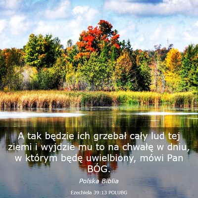 Picture 03 - Ezechiela 39:13 POLUBG - A tak będzie ich grzebał cały lud tej ziemi i - Bible Verse Picture