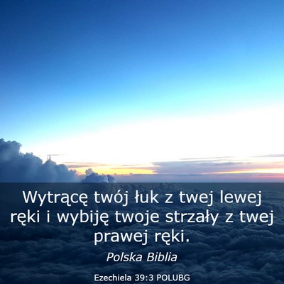 Picture 03 - Ezechiela 39:3 POLUBG - Wytrącę twój łuk z twej lewej ręki i wybiję - Bible Verse Picture