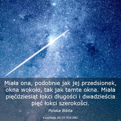 Picture 03 - Ezechiela 40:25 POLUBG - Miała ona, podobnie jak jej przedsionek, okna - Bible Verse Picture