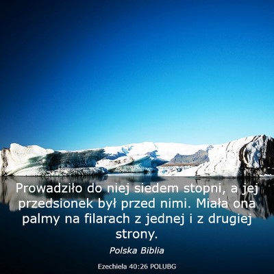 Picture 03 - Ezechiela 40:26 POLUBG - Prowadziło do niej siedem stopni, a jej - Bible Verse Picture