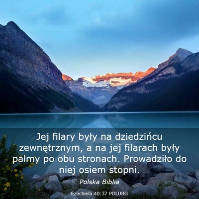 Picture 03 - Ezechiela 40:37 POLUBG - Jej filary były na dziedzińcu zewnętrznym, a - Bible Verse Picture
