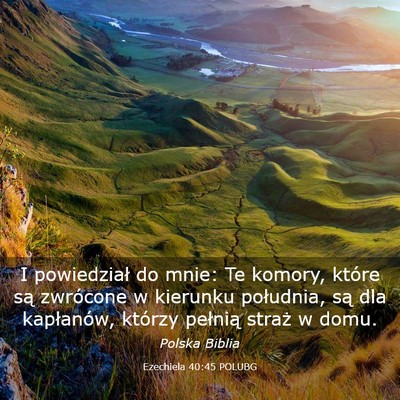 Picture 03 - Ezechiela 40:45 POLUBG - I powiedział do mnie: Te komory, które są - Bible Verse Picture