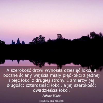 Picture 03 - Ezechiela 41:2 POLUBG - A szerokość drzwi wynosiła dziesięć łokci, - Bible Verse Picture
