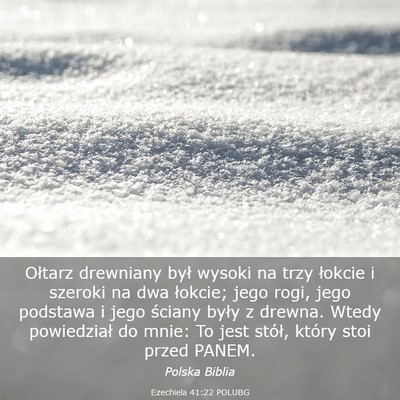 Picture 03 - Ezechiela 41:22 POLUBG - Ołtarz drewniany był wysoki na trzy łokcie i - Bible Verse Picture