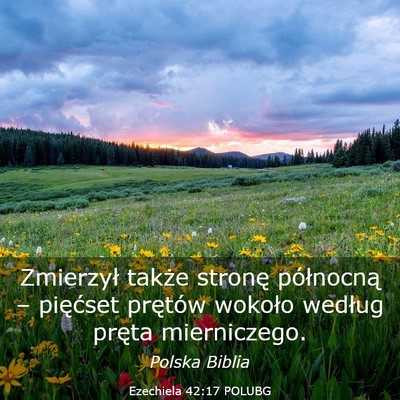 Picture 03 - Ezechiela 42:17 POLUBG - Zmierzył także stronę północną – - Bible Verse Picture