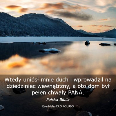 Picture 03 - Ezechiela 43:5 POLUBG - Wtedy uniósł mnie duch i wprowadził na - Bible Verse Picture
