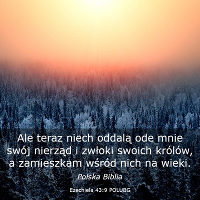 Picture 03 - Ezechiela 43:9 POLUBG - Ale teraz niech oddalą ode mnie swój nierząd i - Bible Verse Picture