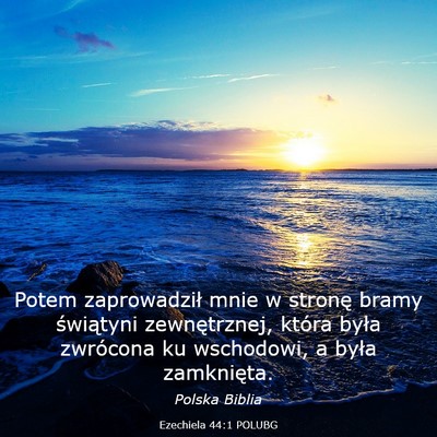 Picture 03 - Ezechiela 44:1 POLUBG - Potem zaprowadził mnie w stronę bramy - Bible Verse Picture