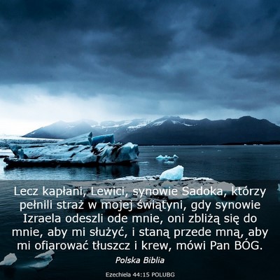 Picture 03 - Ezechiela 44:15 POLUBG - Lecz kapłani, Lewici, synowie Sadoka, którzy - Bible Verse Picture