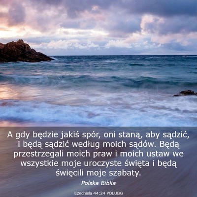Picture 03 - Ezechiela 44:24 POLUBG - A gdy będzie jakiś spór, oni staną, aby - Bible Verse Picture