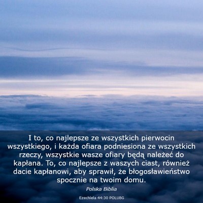 Picture 03 - Ezechiela 44:30 POLUBG - I to, co najlepsze ze wszystkich pierwocin - Bible Verse Picture