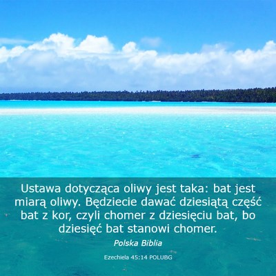 Picture 03 - Ezechiela 45:14 POLUBG - Ustawa dotycząca oliwy jest taka: bat jest - Bible Verse Picture