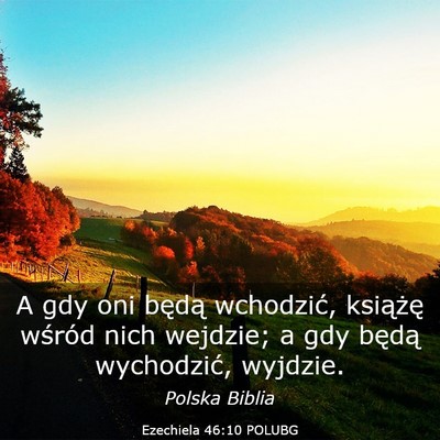 Picture 03 - Ezechiela 46:10 POLUBG - A gdy oni będą wchodzić, książę wśród - Bible Verse Picture