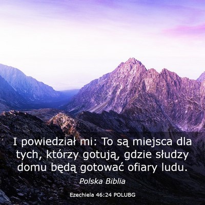 Picture 03 - Ezechiela 46:24 POLUBG - I powiedział mi: To są miejsca dla tych, - Bible Verse Picture