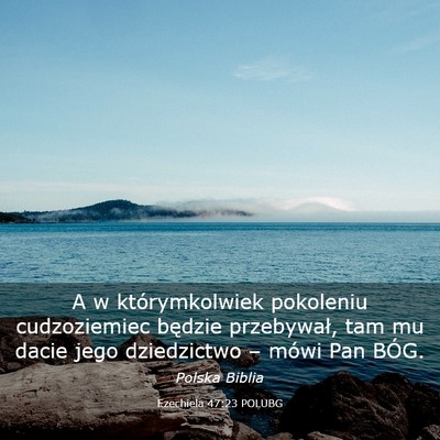 Picture 03 - Ezechiela 47:23 POLUBG - A w którymkolwiek pokoleniu cudzoziemiec będzie - Bible Verse Picture