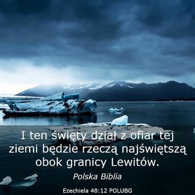 Picture 03 - Ezechiela 48:12 POLUBG - I ten święty dział z ofiar tej ziemi będzie - Bible Verse Picture