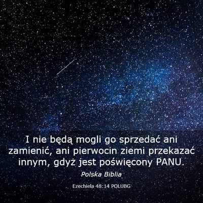 Picture 03 - Ezechiela 48:14 POLUBG - I nie będą mogli go sprzedać ani zamienić, - Bible Verse Picture