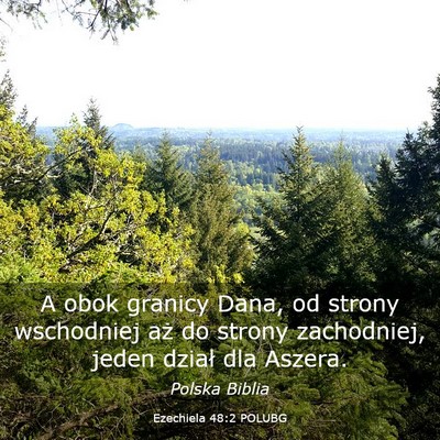 Picture 03 - Ezechiela 48:2 POLUBG - A obok granicy Dana, od strony wschodniej aż do - Bible Verse Picture