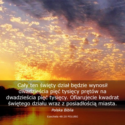 Picture 03 - Ezechiela 48:20 POLUBG - Cały ten święty dział będzie wynosił - Bible Verse Picture