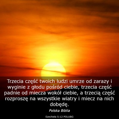 Picture 03 - Ezechiela 5:12 POLUBG - Trzecia część twoich ludzi umrze od zarazy i - Bible Verse Picture
