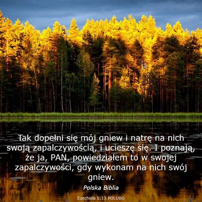 Picture 03 - Ezechiela 5:13 POLUBG - Tak dopełni się mój gniew i natrę na nich - Bible Verse Picture