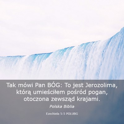 Picture 03 - Ezechiela 5:5 POLUBG - Tak mówi Pan BÓG: To jest Jerozolima, którą - Bible Verse Picture
