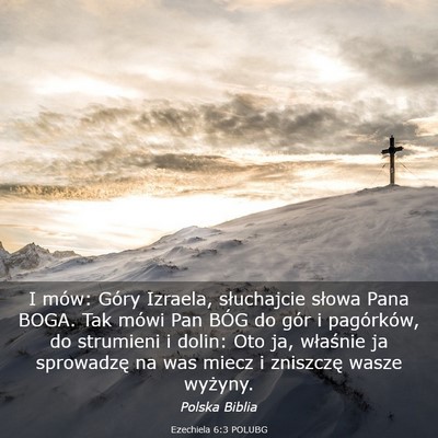 Picture 03 - Ezechiela 6:3 POLUBG - I mów: Góry Izraela, słuchajcie słowa Pana - Bible Verse Picture