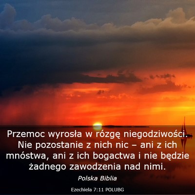 Picture 03 - Ezechiela 7:11 POLUBG - Przemoc wyrosła w rózgę niegodziwości. Nie - Bible Verse Picture
