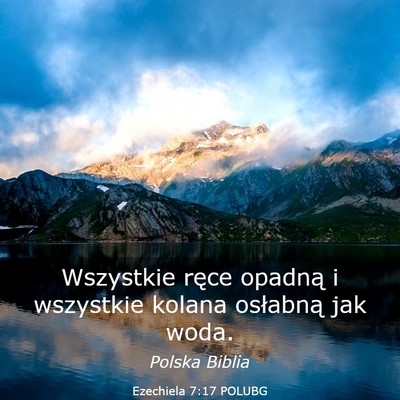 Picture 03 - Ezechiela 7:17 POLUBG - Wszystkie ręce opadną i wszystkie kolana - Bible Verse Picture