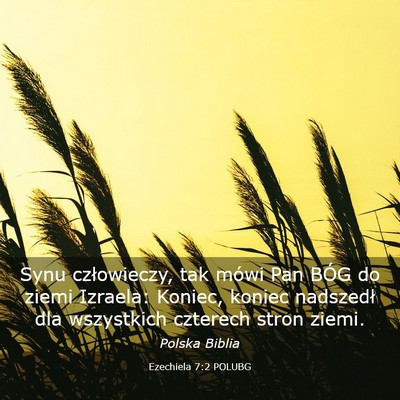 Picture 03 - Ezechiela 7:2 POLUBG - Synu człowieczy, tak mówi Pan BÓG do ziemi - Bible Verse Picture