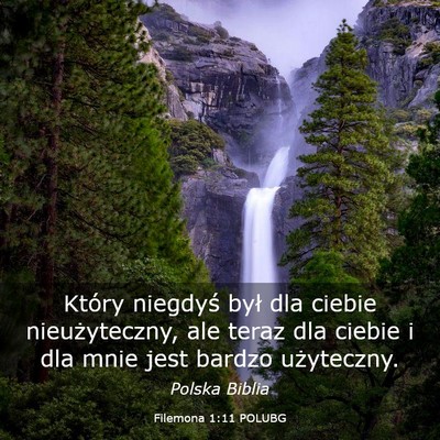 Picture 03 - Filemona 1:11 POLUBG - Który niegdyś był dla ciebie nieużyteczny, - Bible Verse Picture