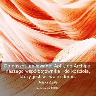 Picture 03 - Filemona 1:2 POLUBG - Do naszej umiłowanej Apfii, do Archipa, naszego - Bible Verse Picture