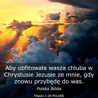 Picture 03 - Filipian 1:26 POLUBG - Aby obfitowała wasza chluba w Chrystusie Jezusie - Bible Verse Picture
