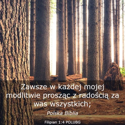 Picture 03 - Filipian 1:4 POLUBG - Zawsze w każdej mojej modlitwie prosząc z - Bible Verse Picture