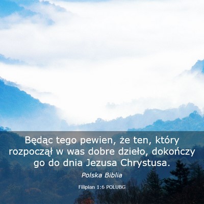 Picture 03 - Filipian 1:6 POLUBG - Będąc tego pewien, że ten, który rozpoczął - Bible Verse Picture