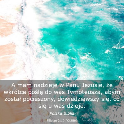 Picture 03 - Filipian 2:19 POLUBG - A mam nadzieję w Panu Jezusie, że wkrótce - Bible Verse Picture