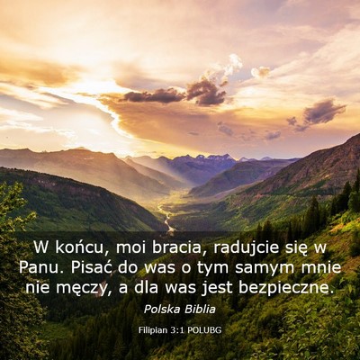 Picture 03 - Filipian 3:1 POLUBG - W końcu, moi bracia, radujcie się w Panu. - Bible Verse Picture