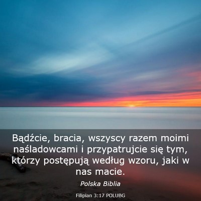 Picture 03 - Filipian 3:17 POLUBG - Bądźcie, bracia, wszyscy razem moimi - Bible Verse Picture