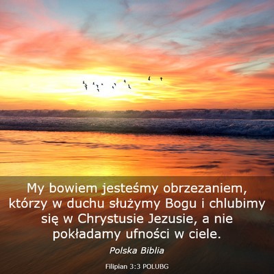 Picture 03 - Filipian 3:3 POLUBG - My bowiem jesteśmy obrzezaniem, którzy w duchu - Bible Verse Picture
