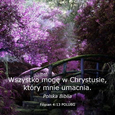 Picture 03 - Filipian 4:13 POLUBG - Wszystko mogę w Chrystusie, który mnie - Bible Verse Picture