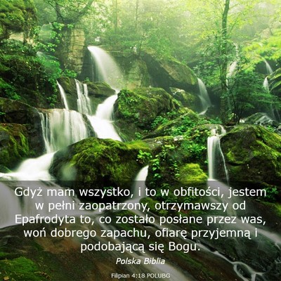 Picture 03 - Filipian 4:18 POLUBG - Gdyż mam wszystko, i to w obfitości, jestem w - Bible Verse Picture