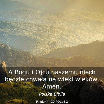 Picture 03 - Filipian 4:20 POLUBG - A Bogu i Ojcu naszemu niech będzie chwała na - Bible Verse Picture