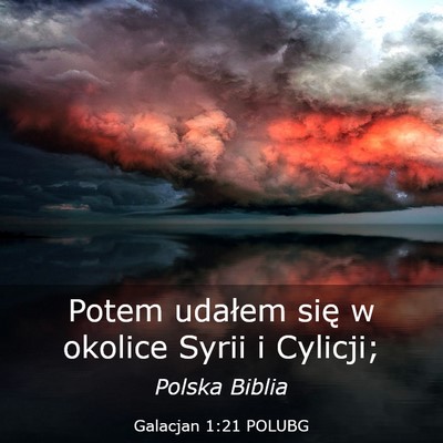 Picture 03 - Galacjan 1:21 POLUBG - Potem udałem się w okolice Syrii i - Bible Verse Picture