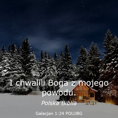 Picture 03 - Galacjan 1:24 POLUBG - I chwalili Boga z mojego - Bible Verse Picture