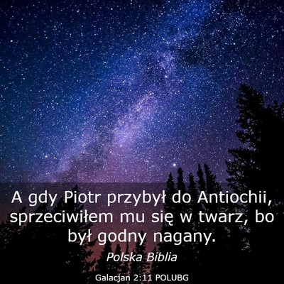 Picture 03 - Galacjan 2:11 POLUBG - A gdy Piotr przybył do Antiochii, sprzeciwiłem - Bible Verse Picture